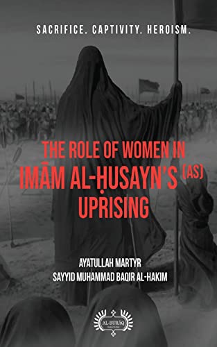 The Role of Women In Im¿m al-¿usayn's (as) Uprising