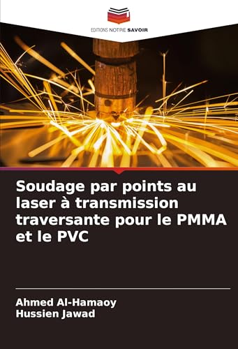 Soudage par points au laser à transmission traversante pour le PMMA et le PVC: DE von Editions Notre Savoir