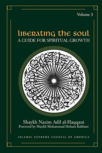 Liberating the Soul: A Guide for Spiritual Growth: A Guide for Spiritual Growth, Volume Three von Islamic Supreme Council of America