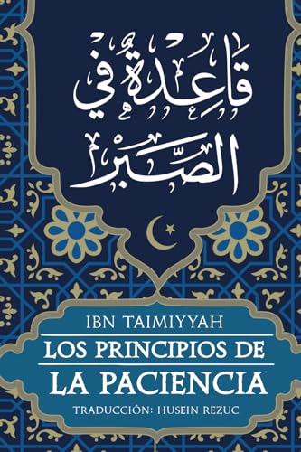 Los Principios de la Paciencia de Ibn Taimiyyah Los Principios de la Paciencia de Ibn Taimiyyah von Usar mi propio sello