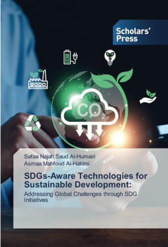 SDGs-Aware Technologies for Sustainable Development:: Addressing Global Challenges through SDG Initiatives von Scholars' Press