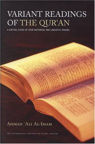 Variant Readings of the Qur'an: A Critical Study of Their Historical and Linguistic Origins