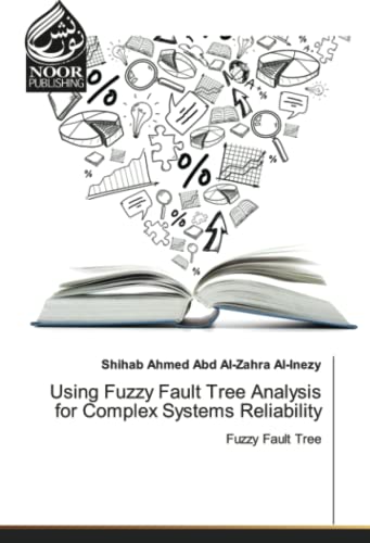 Using Fuzzy Fault Tree Analysis for Complex Systems Reliability: Fuzzy Fault Tree