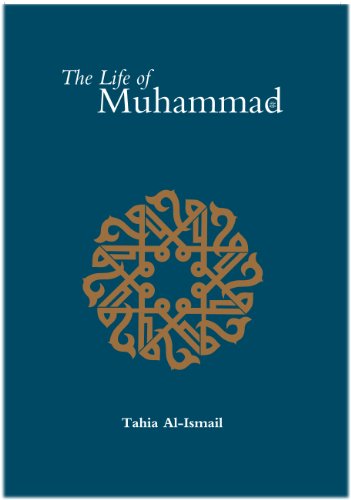 The Life of the Prophet Muhammad: Based Reliably on the Earliest Sources