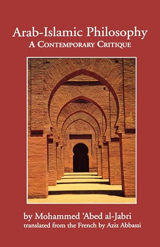 Arab-Islamic Philosophy: A Contemporary Critique (MIDDLE EAST MONOGRAPHS)