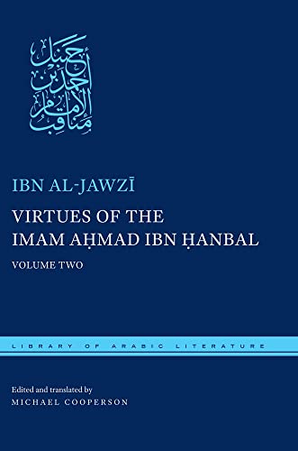 Virtues of the Imam Ahmad ibn Hanbal: Volume Two (Library of Arabic Literature)