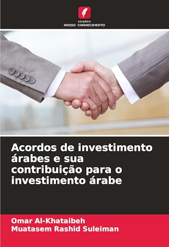 Acordos de investimento árabes e sua contribuição para o investimento árabe von Edições Nosso Conhecimento