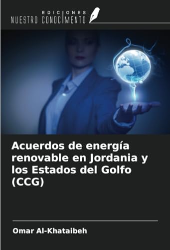 Acuerdos de energía renovable en Jordania y los Estados del Golfo (CCG) von Ediciones Nuestro Conocimiento