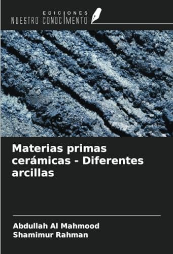 Materias primas cerámicas - Diferentes arcillas von Ediciones Nuestro Conocimiento