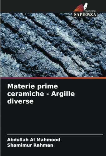 Materie prime ceramiche - Argille diverse: DE von Edizioni Sapienza