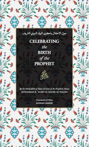 Celebrating the Birth of the Prophet ﷺ (HB) von Imam Ghazali Publishing