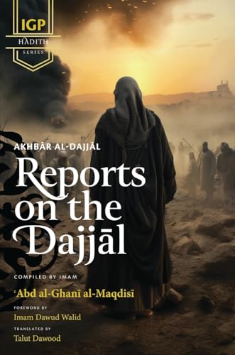 Reports on the Dajjal (Akhbar al-Dajjal) (HB) von Imam Ghazali Publishing