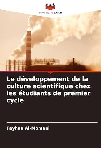 Le développement de la culture scientifique chez les étudiants de premier cycle von Editions Notre Savoir