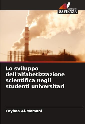 Lo sviluppo dell'alfabetizzazione scientifica negli studenti universitari von Edizioni Sapienza