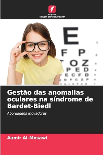 Gestão das anomalias oculares na síndrome de Bardet-Biedl: Abordagens inovadoras Gestão das anomalias oculares na síndrome de Bardet-Biedl: Abordagens inovadoras von Edições Nosso Conhecimento