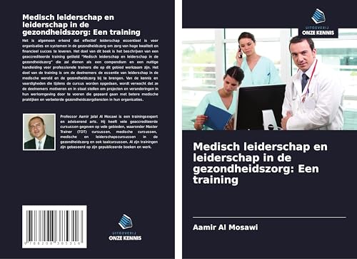 Medisch leiderschap en leiderschap in de gezondheidszorg: Een training von Uitgeverij Onze Kennis