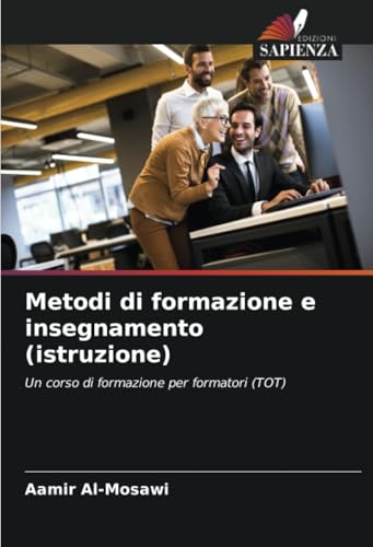 Metodi di formazione e insegnamento (istruzione): Un corso di formazione per formatori (TOT) von Edizioni Sapienza