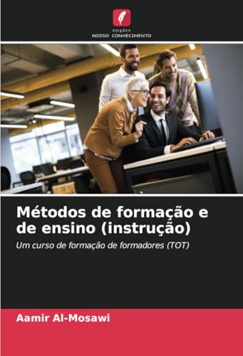 Métodos de formação e de ensino (instrução): Um curso de formação de formadores (TOT) von Edições Nosso Conhecimento