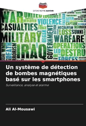 Un système de détection de bombes magnétiques basé sur les smartphones: Surveillance, analyse et alarme von Editions Notre Savoir