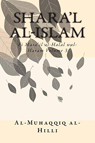 Shara'l al-Islam Vol. 3: Fi Masa'il al-Halal wal-Haram Volume 3 von CreateSpace Independent Publishing Platform