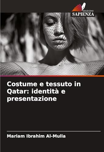 Costume e tessuto in Qatar: identità e presentazione von Edizioni Sapienza