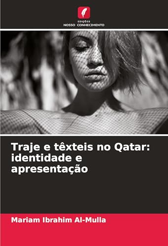 Traje e têxteis no Qatar: identidade e apresentação von Edições Nosso Conhecimento