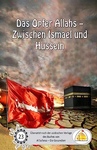 Das Opfer Allahs - Zwischen Ismael und Hussein Das Opfer Allahs - Zwischen Ismael und Hussein