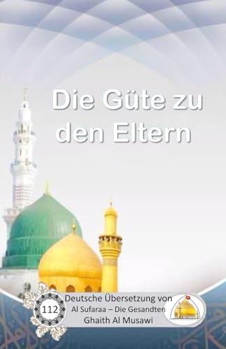Die Güte zu den Eltern Die Güte zu den Eltern von Independently published