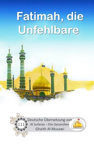 Fatimah, die Unfehlbare Fatimah, die Unfehlbare von Independently published