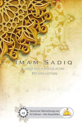 Imam Sadiq und die friedliche Revolution Imam Sadiq und die friedliche Revolution