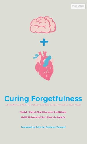 Curing Forgetfulness (HB) von Imam Ghazali Publishing
