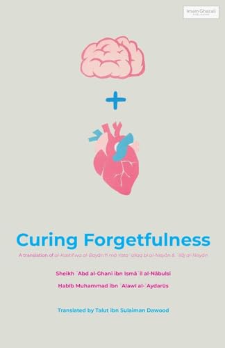 Curing Forgetfulness von Imam Ghazali Publishing
