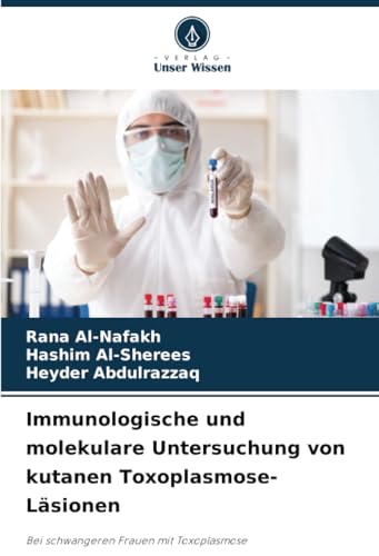 Immunologische und molekulare Untersuchung von kutanen Toxoplasmose-Läsionen: Bei schwangeren Frauen mit Toxoplasmose