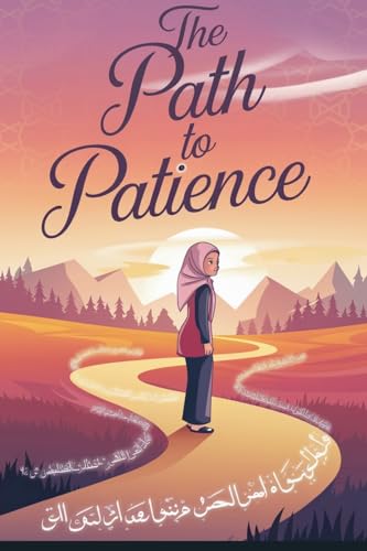 The Path to Patience (Muslims, Band 4) von Harmony House Publishing