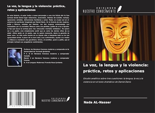 La voz, la lengua y la violencia: práctica, retos y aplicaciones: Estudio analítico sobre tres cuestiones: la lengua, la voz y la violencia en el texto dramático de Daniel Danis von Ediciones Nuestro Conocimiento
