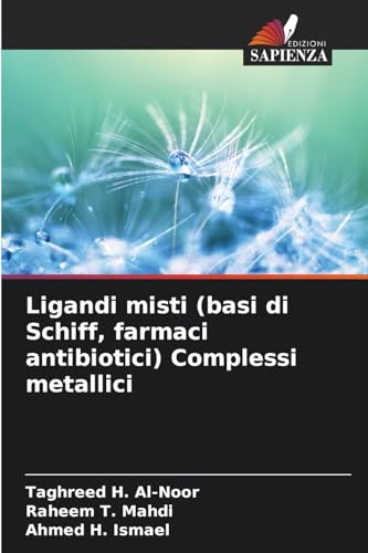 Ligandi misti (basi di Schiff, farmaci antibiotici) Complessi metallici: DE von Edizioni Sapienza
