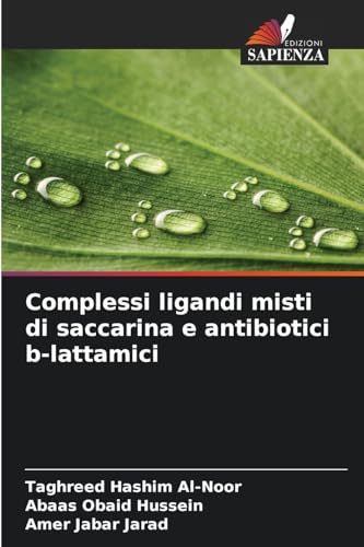 Complessi ligandi misti di saccarina e antibiotici b-lattamici: DE von Edizioni Sapienza