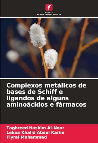 Complexos metálicos de bases de Schiff e ligandos de alguns aminoácidos e fármacos von Edições Nosso Conhecimento