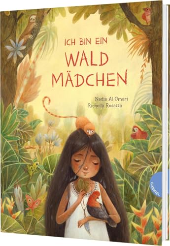 Ich bin ein Waldmädchen: Poetisches Bilderbuch zum Verschenken für Jung und Alt