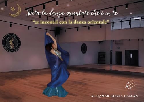 Svela la danza orientale che è in te. 21 incontri con la danza orientale von Youcanprint