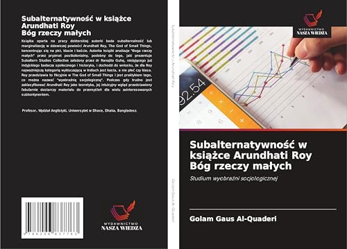 Subalternatywno¿¿ w ksi¿¿ce Arundhati Roy Bóg rzeczy ma¿ych: Studium wyobra¿ni socjologicznej von Wydawnictwo Nasza Wiedza