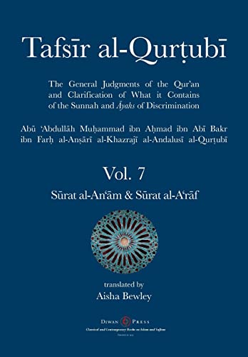 Tafsir al-Qurtubi Vol. 7 S¿rat al-An'¿m - Cattle & S¿rat al-A'r¿f - The Ramparts von Diwan Press