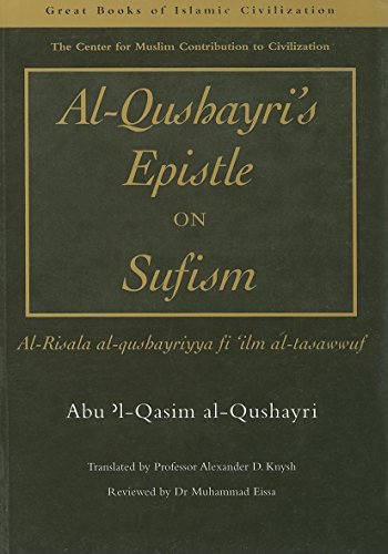 Al-Qushayri's Epistle on Sufism: Al-Risala Al-qushayriyya Fi 'ilm Al-tasawwuf (Great Books of Islamic Civilization)