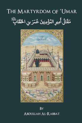 The Martyrdom of Umar ibn al-Khaṭṭāb