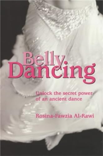Belly Dancing: Unlock the Secret Power of an Ancient Dance