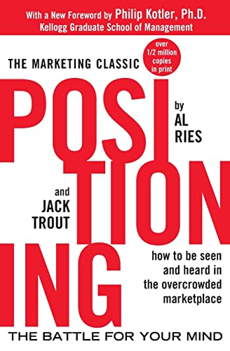 Positioning: The Battle for Your Mind: The Battle for Your Mind: The battle for your mind. How to be seen and heard in the overcrowded marketplace (Economia e discipline aziendali) von McGraw-Hill Education