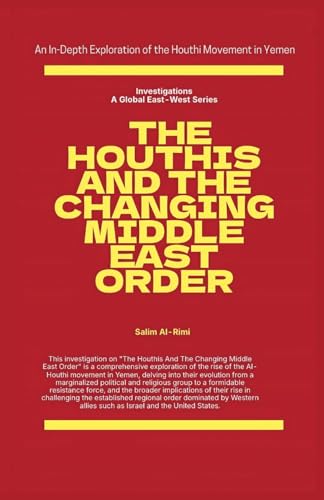 The Houthis and the Changing Middle East Order (Investigations) von Global East-West. London