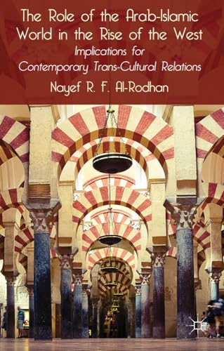 The Role of the Arab-Islamic World in the Rise of the West: Implications for Contemporary Trans-Cultural Relations