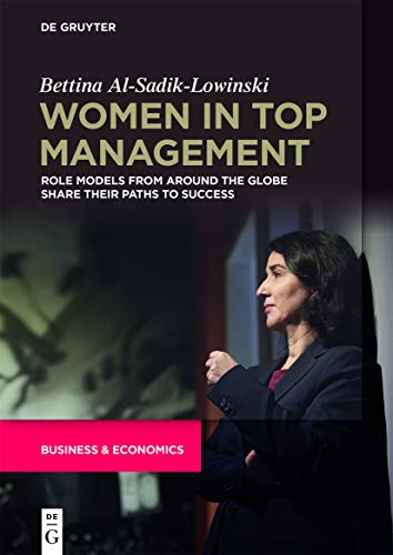 Women in Top management: Role Models from around the Globe share their Paths to success (De Gruyter Business & Economics) von de Gruyter