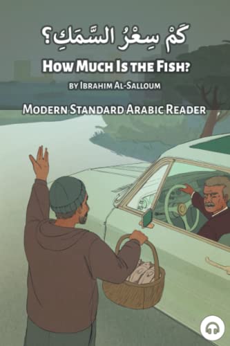 How Much is the Fish?: Modern Standard Arabic Reader (Modern Standard Arabic Readers) von Lingualism